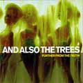 And Also The Trees - Futher From The Truth Cover